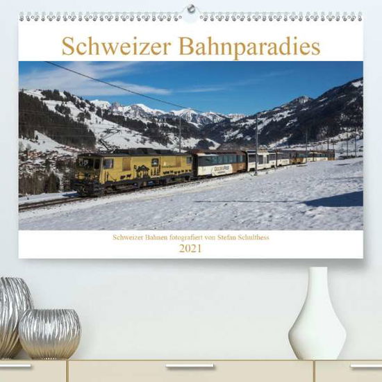 Schweizer Bahnparadies 2021 - Schulthess - Książki -  - 9783672631802 - 