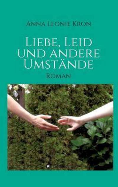 Cover for Kron · Liebe, Leid und andere Umstände (Bog) (2015)