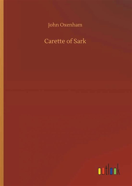Carette of Sark - Oxenham - Books -  - 9783732683802 - May 23, 2018