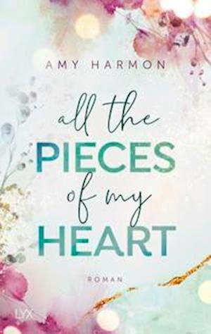 Cover for Amy Harmon · All the Pieces of My Heart (Buch) (2022)