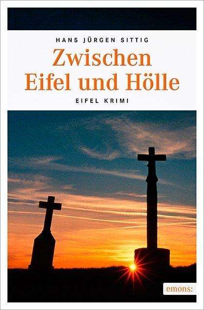 Cover for Sittig · Zwischen Eifel und Hölle (Book)