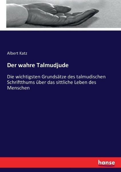 Der wahre Talmudjude - Katz - Bücher -  - 9783743474802 - 9. Dezember 2016