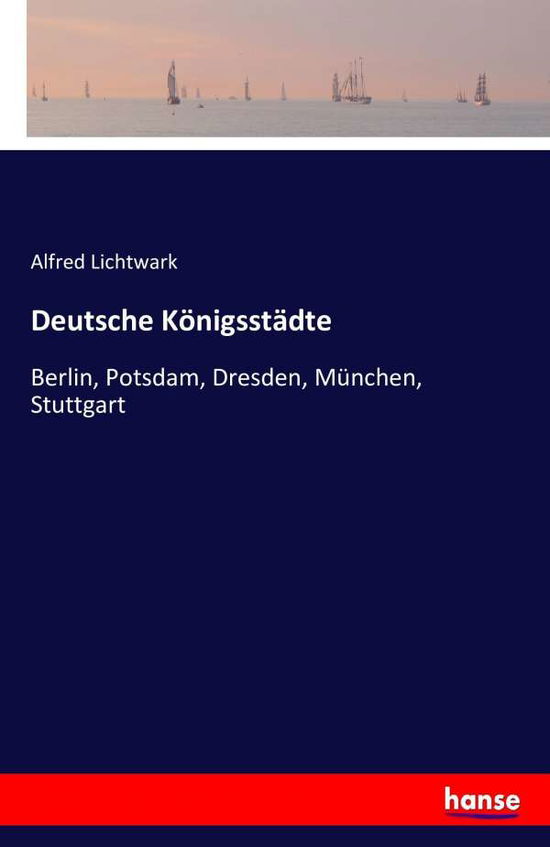 Deutsche Königsstädte - Lichtwark - Kirjat -  - 9783743614802 - lauantai 7. tammikuuta 2017