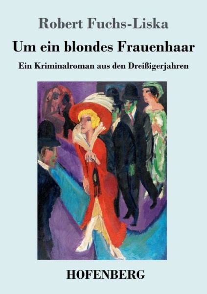 Cover for Robert Fuchs-Liska · Um ein blondes Frauenhaar (Pocketbok) (2021)
