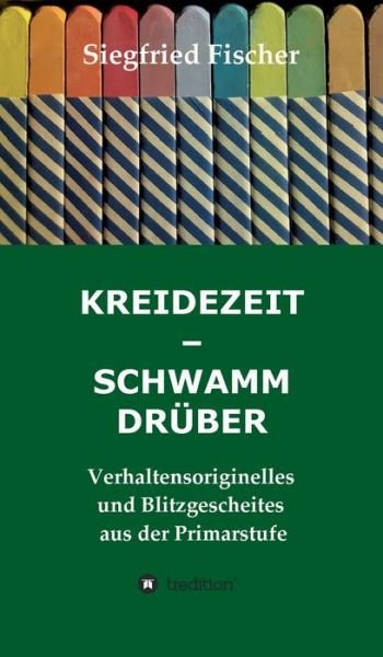 Cover for Fischer · Kreidezeit - Schwamm Drüber (Buch) (2019)