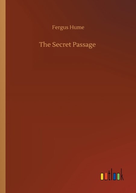 Cover for Fergus Hume · The Secret Passage (Taschenbuch) (2020)
