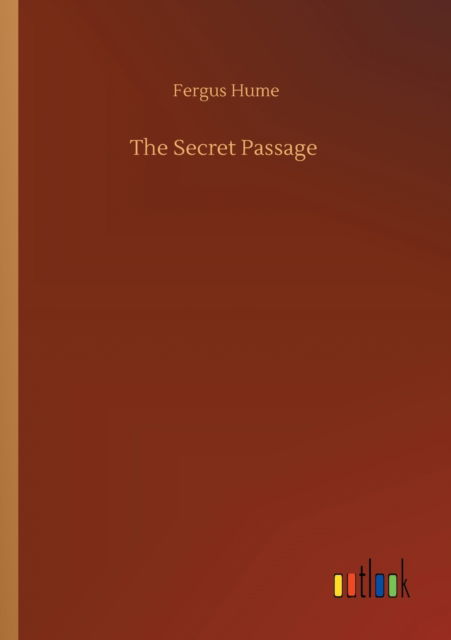 Cover for Fergus Hume · The Secret Passage (Taschenbuch) (2020)