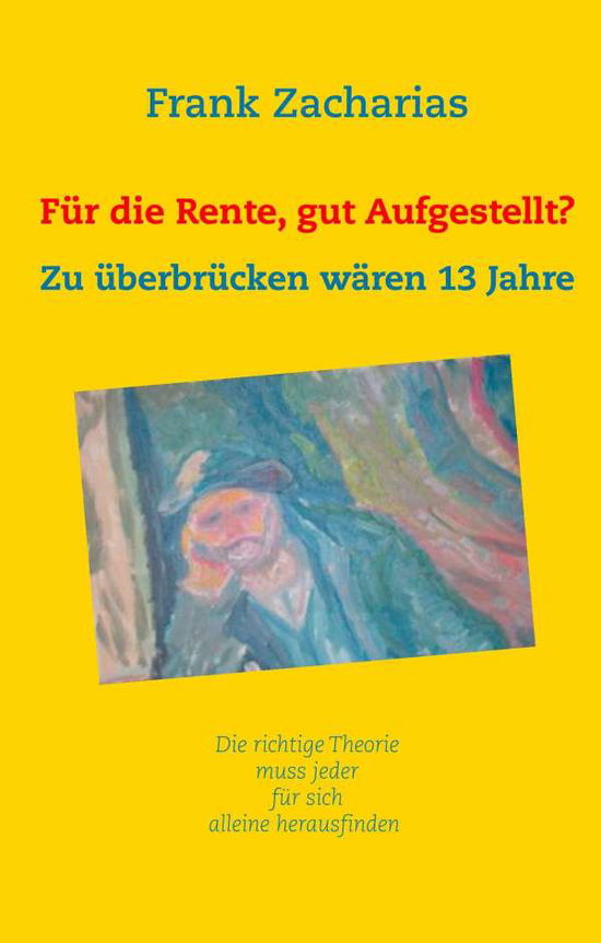 Für die Rente, gut aufgestell - Zacharias - Bøker -  - 9783752805802 - 