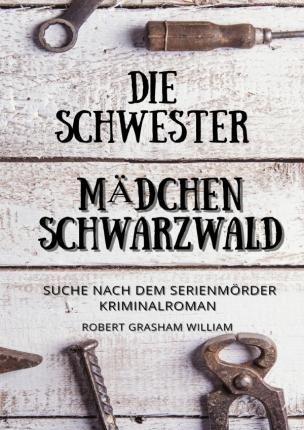 Cover for William · Die Schwester Mädchen Schwarzwa (Book)