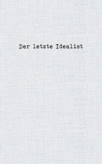 Der Letzte Idealist · Der letzte Idealist (Taschenbuch) (2021)