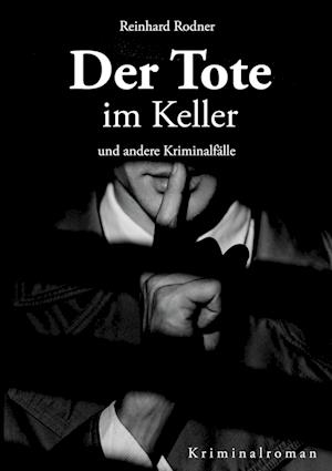 Cover for Reinhard Rodner · Der Tote im Kelller (Book) (2024)