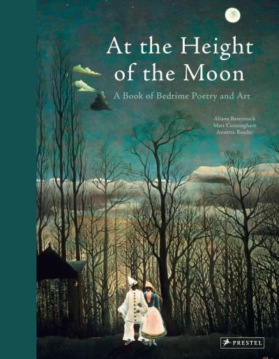 Cover for Alison Baverstock · At the Height of the Moon: A Book of Bedtime Poetry and Art (Hardcover Book) (2021)