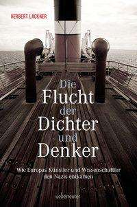 Cover for Lackner · Die Flucht der Dichter und Denk (Buch)