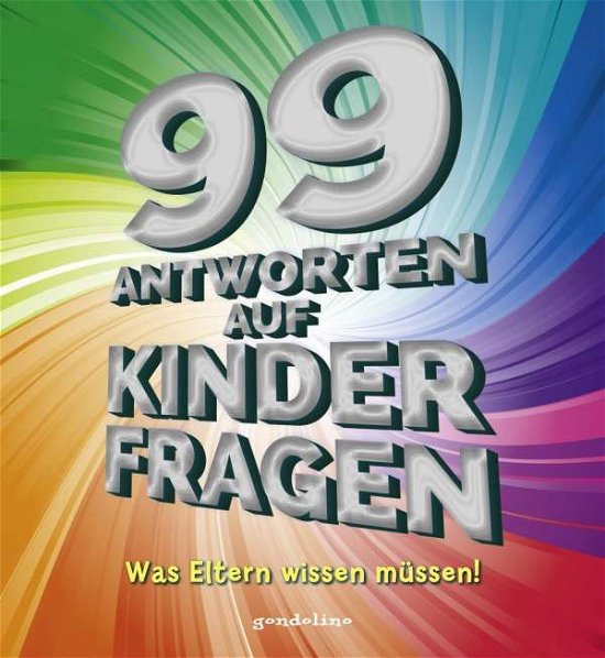 Cover for 99 Antworten Auf Kinderfragen · 99 Antworten auf Kinderfragen - Was Elt (Bog)