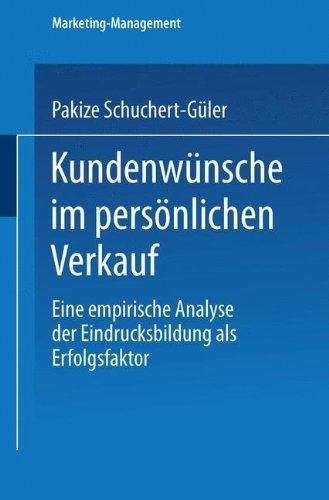Cover for Pakize Schuchert-Guler · Kundenwunsche Im Persoenlichen Verkauf: Eine Empirische Analyse Der Eindrucksbildung ALS Erfolgsfaktor - Marketing-Management (Paperback Book) [2001 edition] (2001)