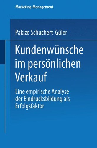 Cover for Pakize Schuchert-Guler · Kundenwunsche Im Persoenlichen Verkauf: Eine Empirische Analyse Der Eindrucksbildung ALS Erfolgsfaktor - Marketing-Management (Taschenbuch) [2001 edition] (2001)