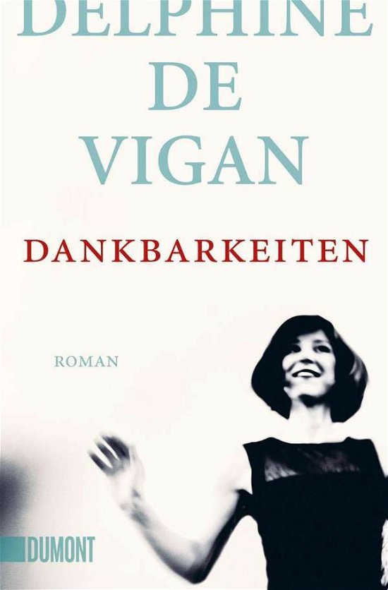 Cover for Delphine De Vigan · De Vigan:dankbarkeiten (Bog)