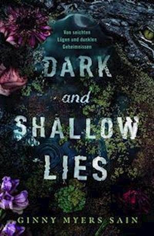 Cover for Ginny Myers Sain · Dark and Shallow Lies: Von seichten Lügen und dunklen Geheimnissen (Taschenbuch) (2022)