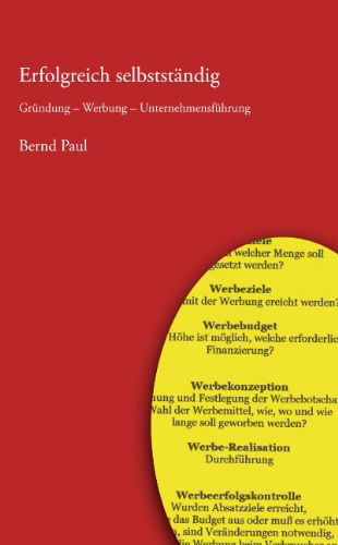 Erfolgreich Selbstständig - Bernd Paul - Livros - BoD - 9783833452802 - 16 de outubro de 2006