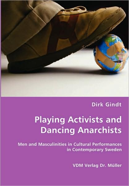 Cover for Dirk Gindt · Playing Activists and Dancing Anarchists (Paperback Book) (2008)