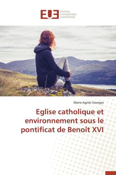Cover for Georges Marie-agnes · Eglise Catholique et Environnement Sous Le Pontificat De Benoit Xvi (Paperback Book) (2018)