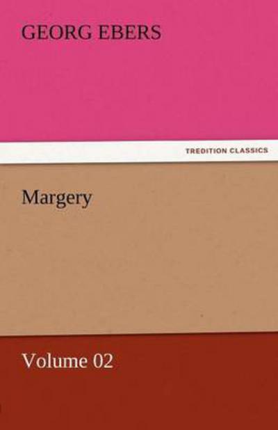 Cover for Georg Ebers · Margery  -  Volume 02 (Tredition Classics) (Pocketbok) (2011)