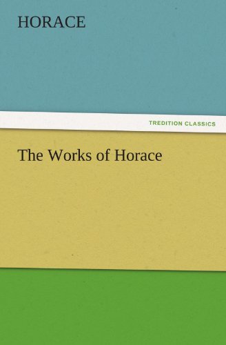Cover for Horace · The Works of Horace (Tredition Classics) (Taschenbuch) (2011)