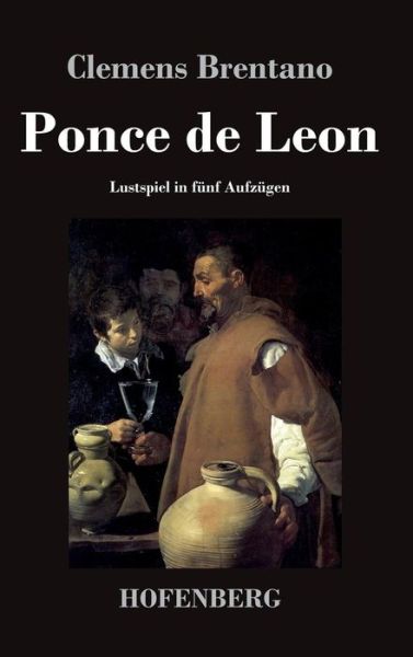 Cover for Clemens Brentano · Ponce De Leon (Gebundenes Buch) (2016)