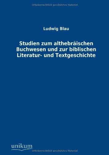 Cover for Ludwig Blau · Studien Zum Althebräischen Buchwesen Und Zur Biblischen Literatur- Und Textgeschichte (Paperback Book) [German edition] (2012)