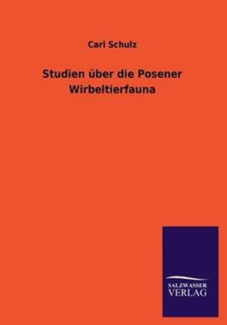 Cover for Carl Schulz · Studien uber die Posener Wirbeltierfauna (Paperback Book) [German edition] (2013)