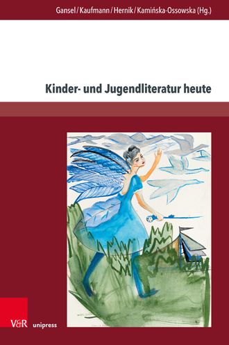 Cover for Kinder- und Jugendliteratur heute: Theoretische Uberlegungen und stofflich-thematische Zugange zu aktuellen kinder- und jugendliterarischen Texten - Deutschsprachige Gegenwartsliteratur und Medien (Hardcover Book) (2022)