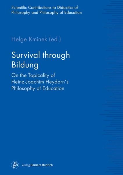 Cover for Helge Kminek · Survival through Bildung: On the Topicality of Heinz-Joachim Heydorn's Philosophy of Education - Wissenschaftliche Beitrage zur Philosophiedidaktik und Bildungsphilosophie (Paperback Book) (2024)