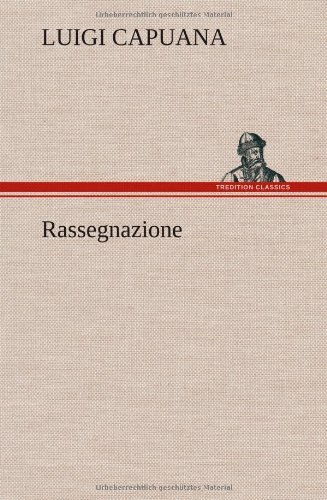 Cover for Luigi Capuana · Rassegnazione (Hardcover Book) [German edition] (2012)