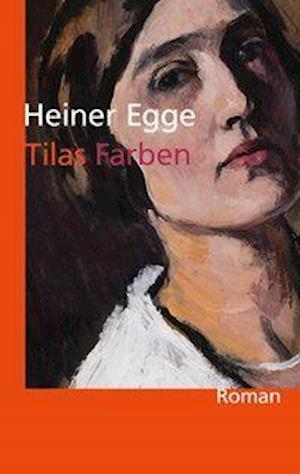 Cover for Heiner Egge · Tilas Farben (Paperback Book) (2013)