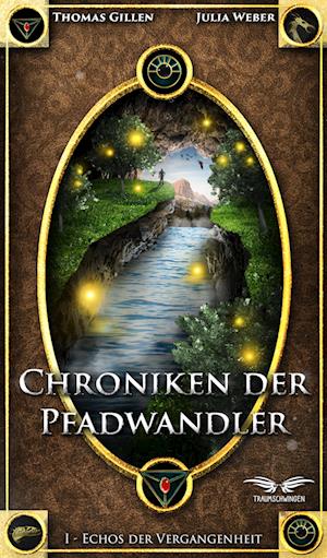 Cover for Thomas Gillen · Chroniken der Pfadwandler: Echos der Vergangenheit (Book) (2023)