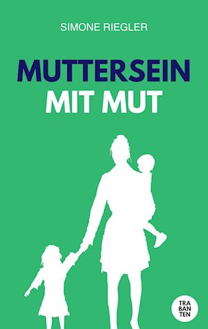 Cover for Riegler Simone · Muttersein mit Mut (Book) (2024)