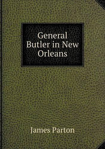 Cover for James Parton · General Butler in New Orleans (Paperback Book) (2013)