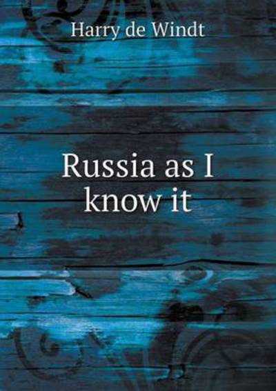 Cover for Harry De Windt · Russia As I Know It (Pocketbok) (2015)