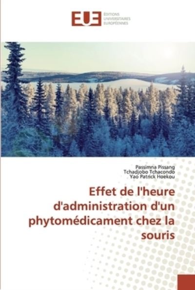 Cover for Passimna Pissang · Effet de l'heure d'administration d'un phytomedicament chez la souris (Paperback Bog) (2019)