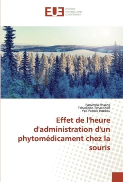 Cover for Passimna Pissang · Effet de l'heure d'administration d'un phytomedicament chez la souris (Paperback Book) (2019)