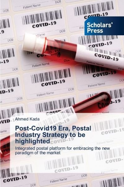 Post-Covid19 Era, Postal Industry - Kada - Livres -  - 9786138932802 - 16 juin 2020