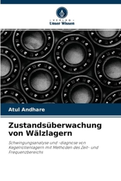 Zustandsuberwachung von Walzlagern - Atul Andhare - Livros - Verlag Unser Wissen - 9786203326802 - 29 de abril de 2021