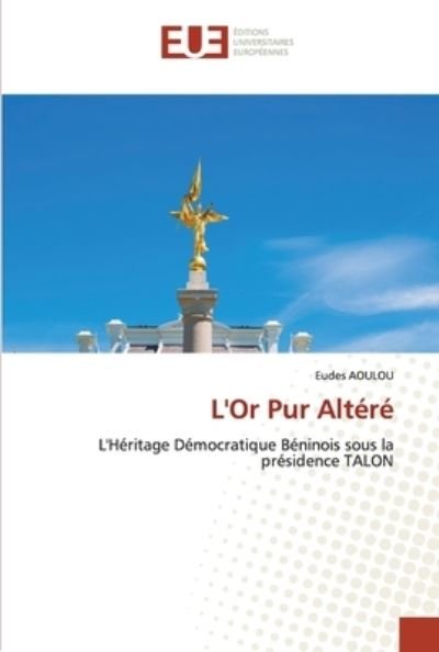 Cover for Eudes Aoulou · L'Or Pur Altere (Taschenbuch) (2021)