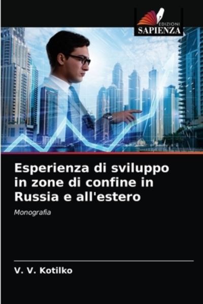 Cover for V V Kotilko · Esperienza di sviluppo in zone di confine in Russia e all'estero (Pocketbok) (2021)