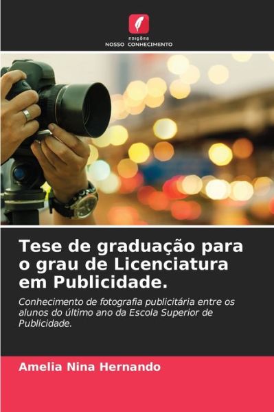 Cover for Amelia Nina Hernando · Tese de graduacao para o grau de Licenciatura em Publicidade. (Paperback Book) (2021)