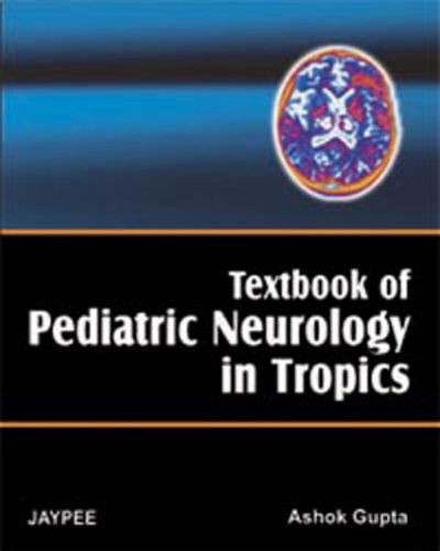 Cover for Ashok Gupta · Textbook of Pediatric Neurology in Tropics (Hardcover Book) (2007)