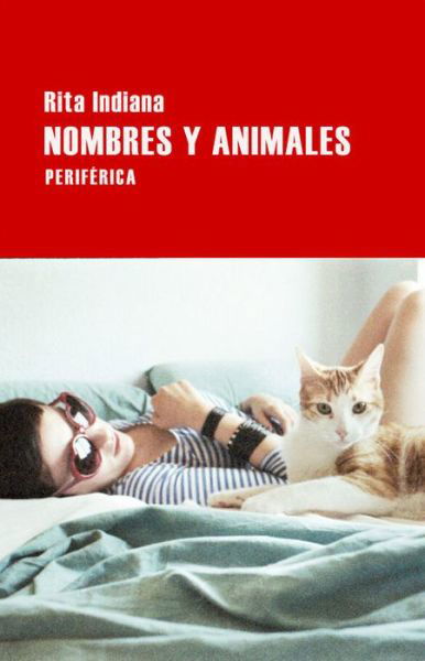 Rita Indiana · Nombres Y Animales (Largo Recorrido) (Spanish Edition) (Paperback Book) [Spanish edition] (2024)