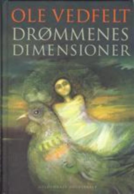 Cover for Ole Vedfelt · Drømmenes dimensioner (Bound Book) [3rd edition] [Indbundet] (2007)