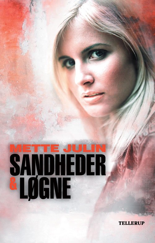 Sandheder & Løgne - Mette Julin - Böcker - Tellerup A/S - 9788758808802 - 22 april 2010