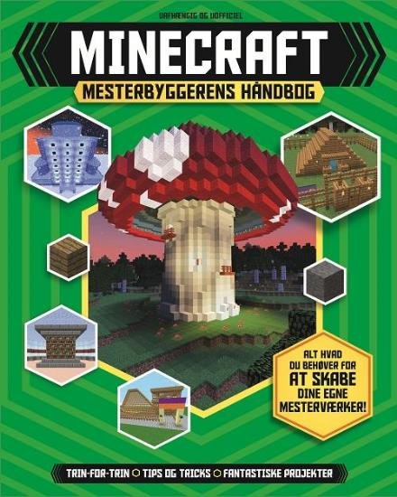 Minecraft Mesterbyggerens håndbog - Juliet Stanley & Jonathan Green - Böcker - Legind A/S - 9788771553802 - 20 juli 2017
